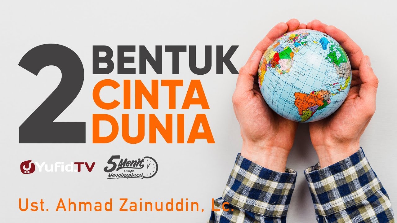 Dua Bentuk Cinta Dunia Ustadz Ahmad Zainuddin, Lc. 5