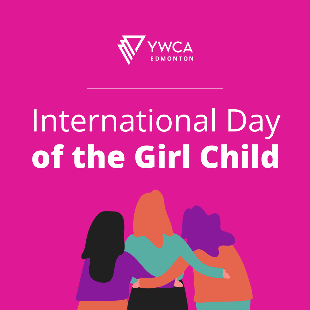 International Day of the Girl Child and YWCA Edmonton's Commitment YWCA