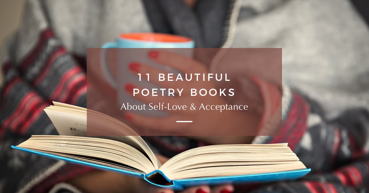 11 Beautiful Poetry Books About SelfLove & Acceptance