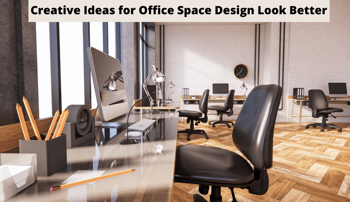 Creative Ideas for Office Space Design Look Better
