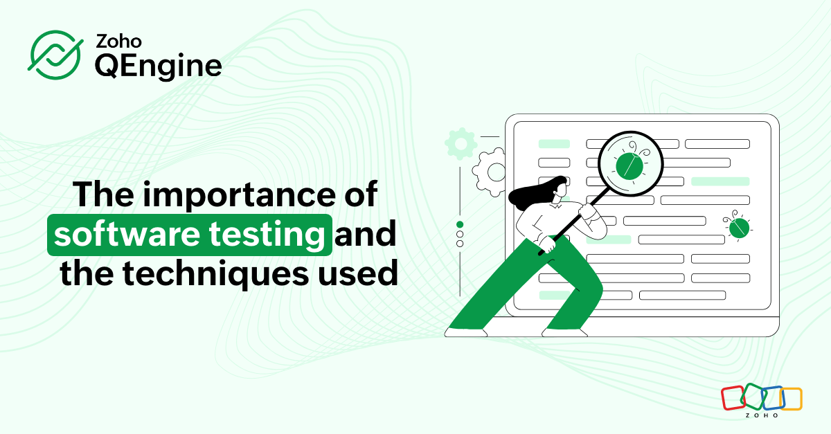 The importance of software testing and the techniques used Zoho
