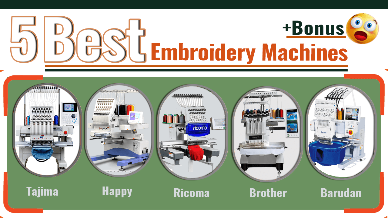 Top 5 Best Embroidery Machines+ Bonus For you Business