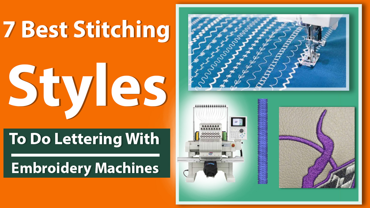 7 Best Ways To Lettering With Embroidery Machines