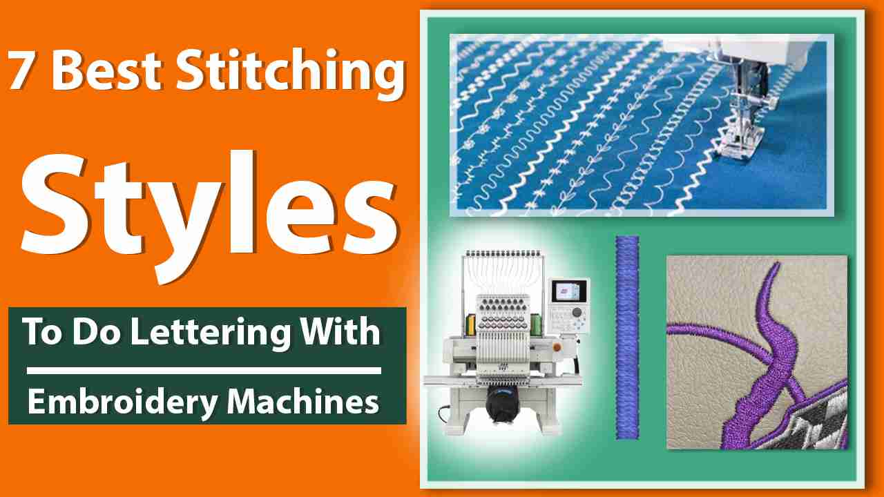 7 Best Ways To Lettering With Embroidery Machines