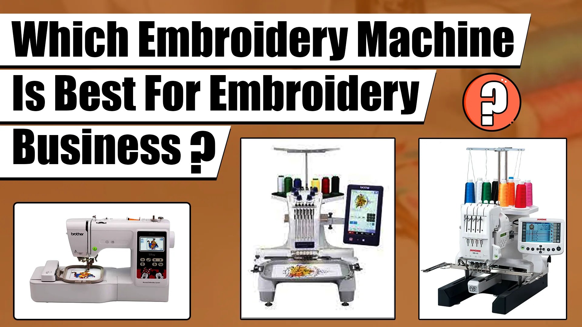 Which Embroidery Machine Is Best For Embroidery Business