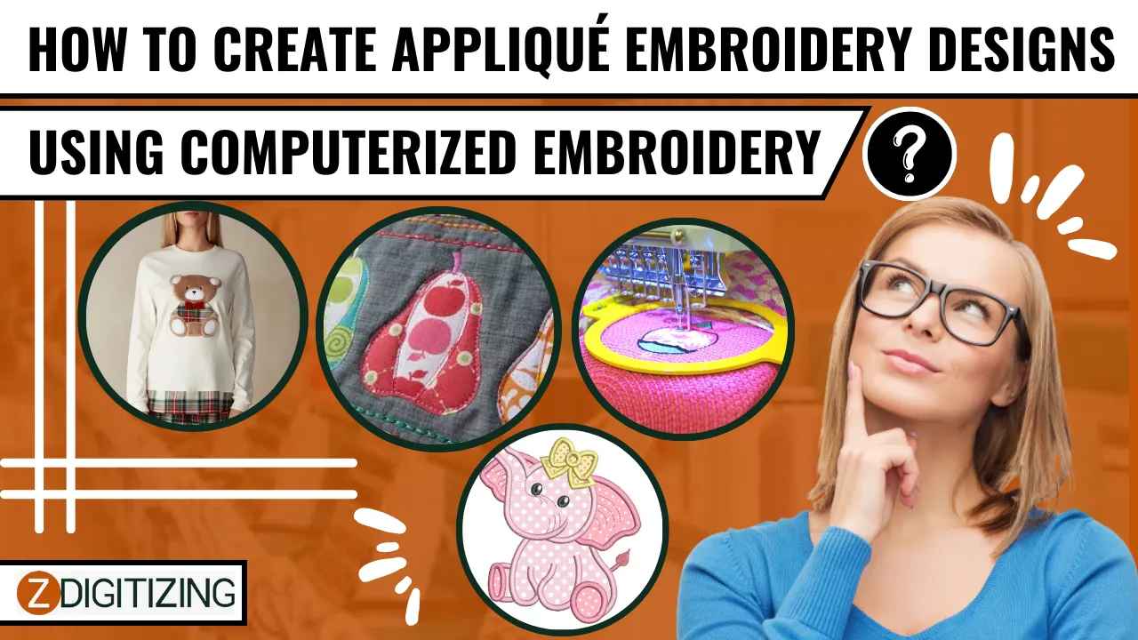 How To Create Applique Embroidery Designs Zdigitizing