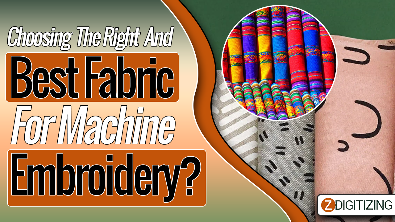 Choosing The Right And Best Fabric For Embroidery Machine
