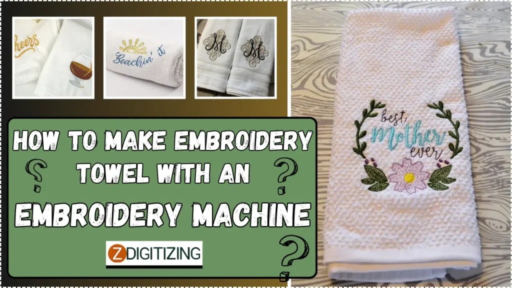 How to Make Embroidery Towel with an Embroidery Machine?