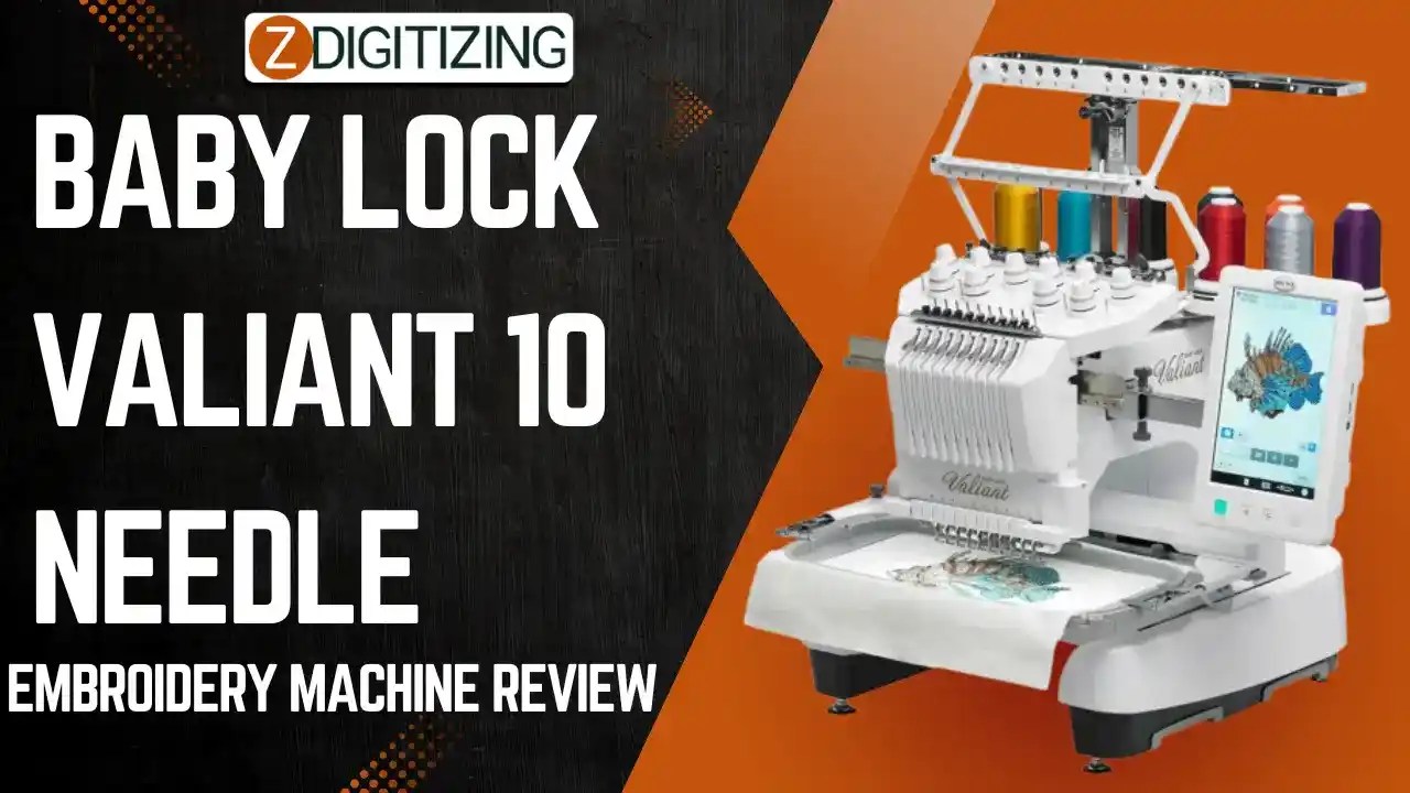 Baby Lock Valiant 10 Needle Embroidery Machine Review Zdigitizing