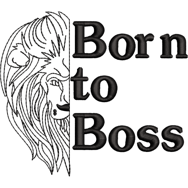 Born To Boss Design 10k+ Best Embroidery Designs