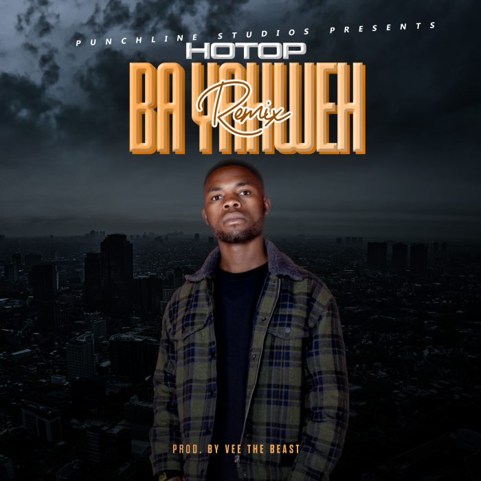Hotop - Ba Yahweh Remix (Prod By Vee The Beast)