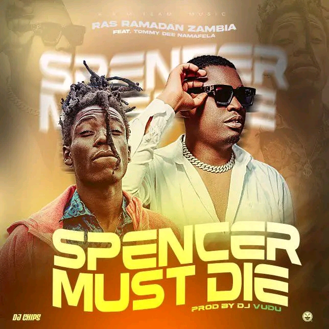 Ras Ramadan Zambia Ft Tommy Dee Namafela - Spencer must die Mp3 Download