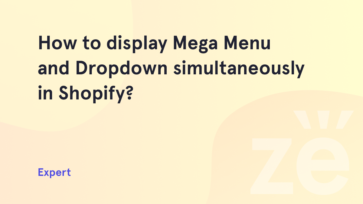 How to Display Mega Menu and Dropdown Simultaneously in Shopify