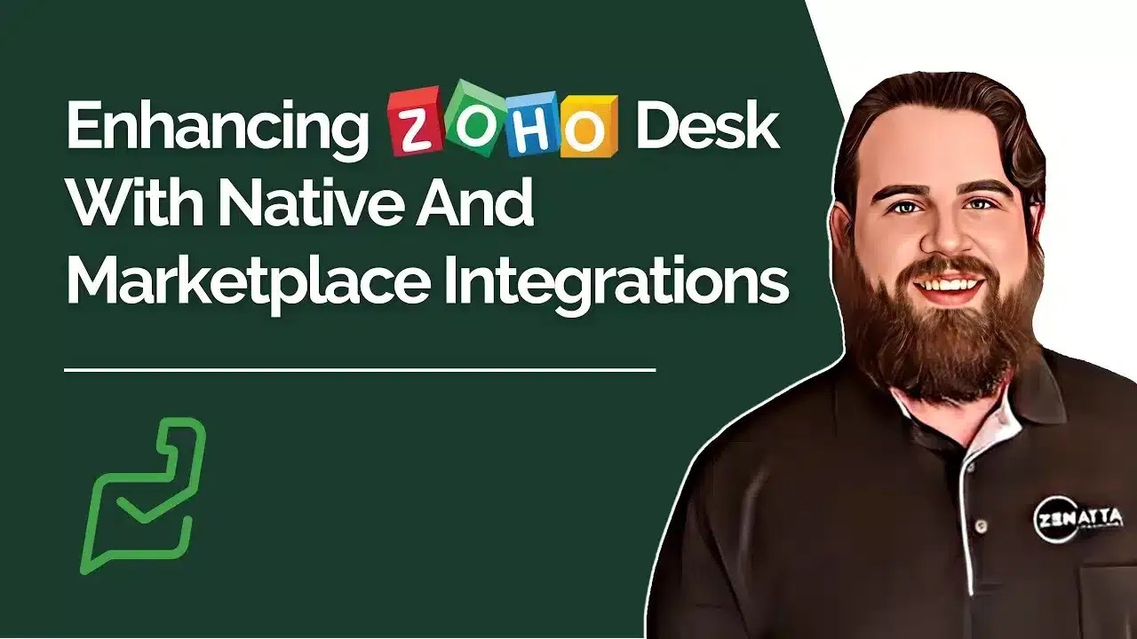 Enhancing Zoho Desk With Native And Marketplace Integrations Zenatta