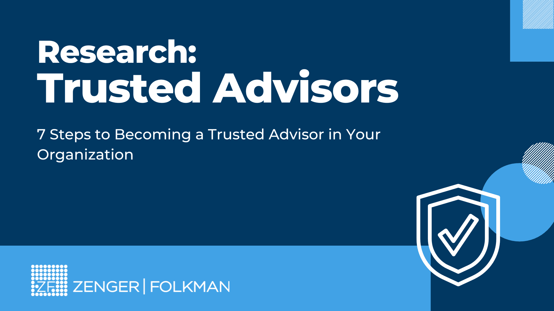 7 Steps to a Trusted Advisor in Your Organization ZENGER FOLKMAN