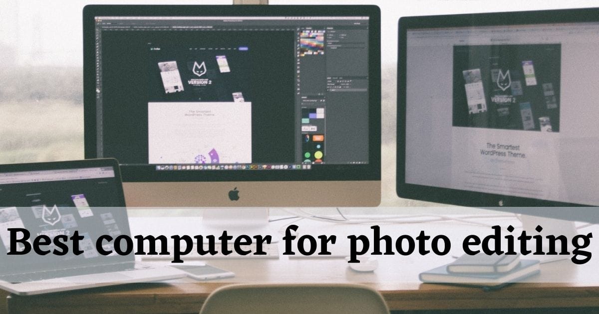 20 Best Computer for Photo Editing in 2022 Zenith Clipping
