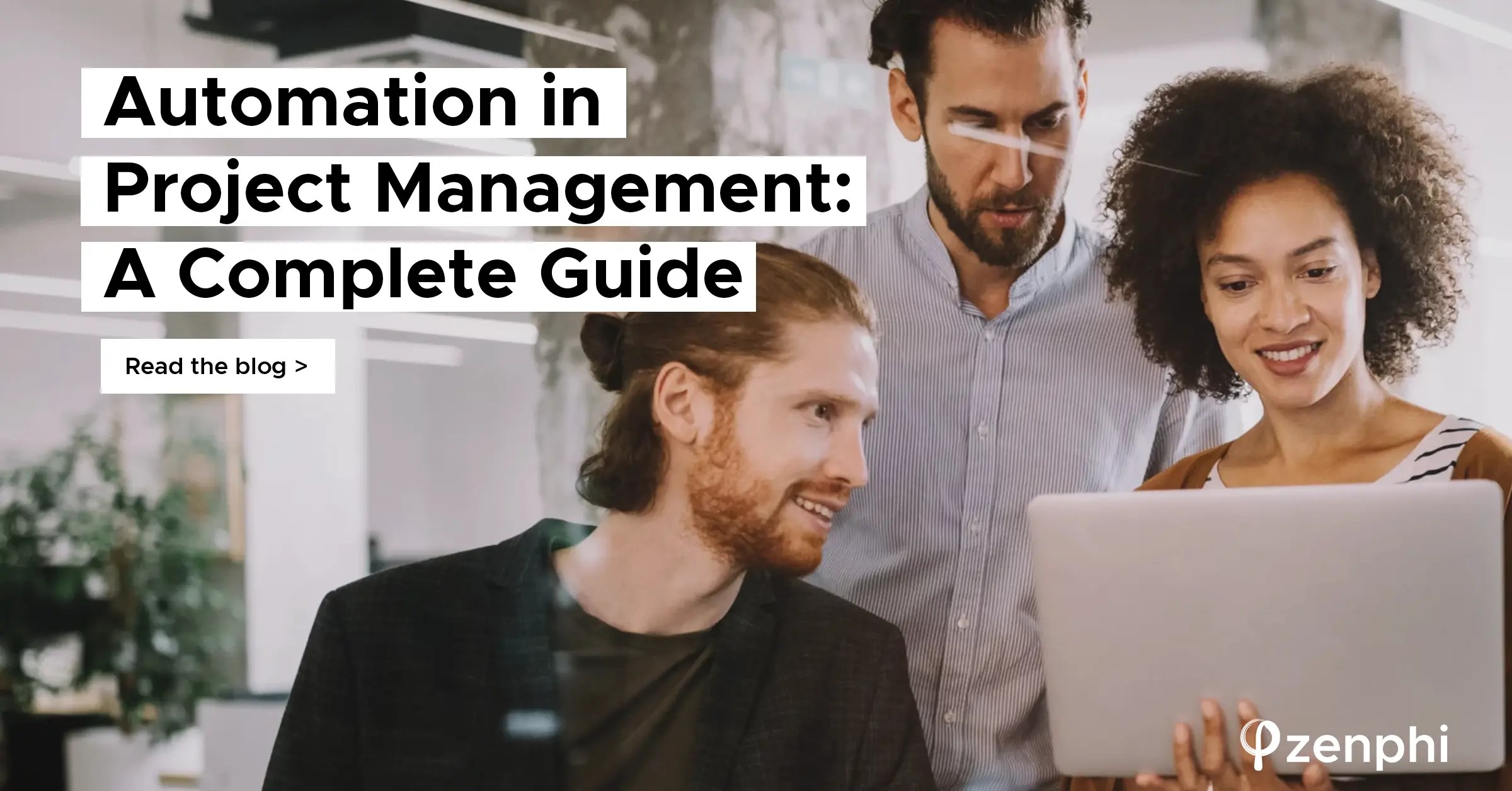 Automation in Project Management A Complete Guide zenphi