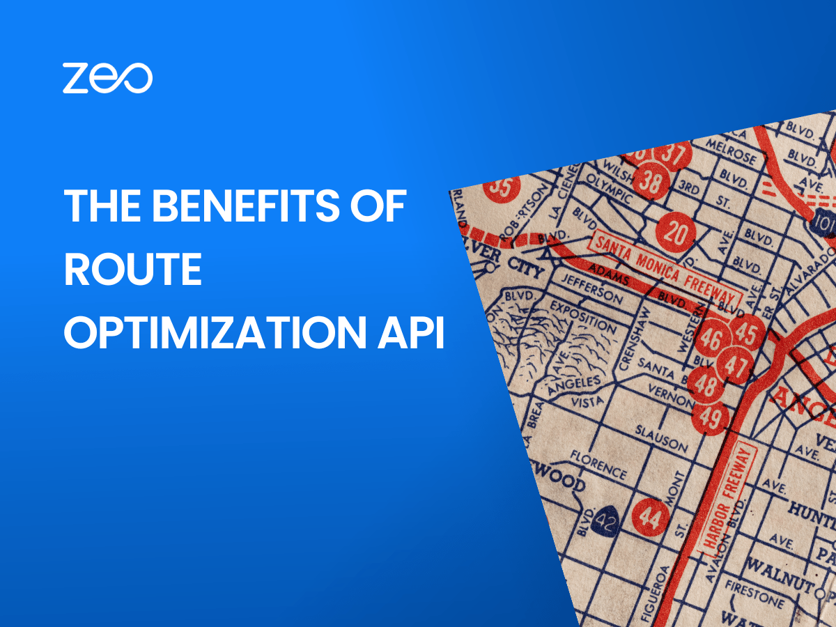 The Benefits of Zeo’s API for Route Optimization