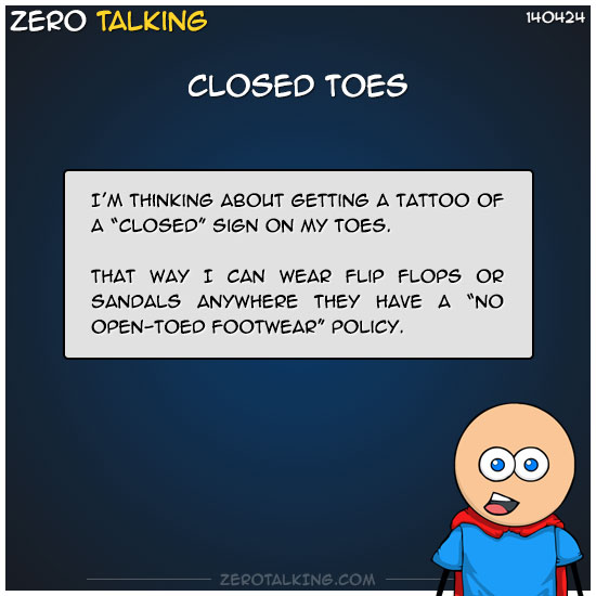 Closed toes Zero Talking