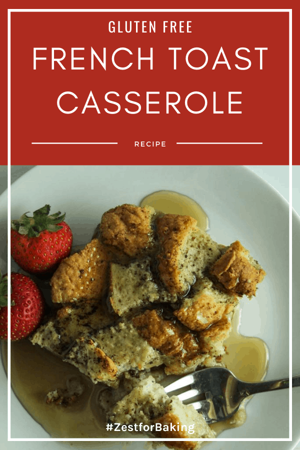 Easy Gluten Free French Toast Casserole {Dairy Free} Zest for Baking