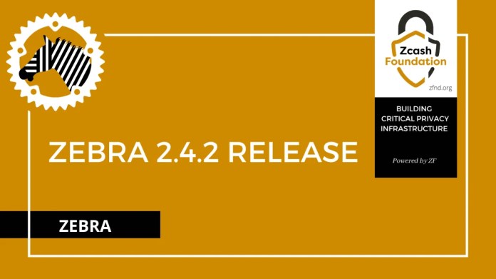 Zebra 2.4.2 Launch – Zcash Basis