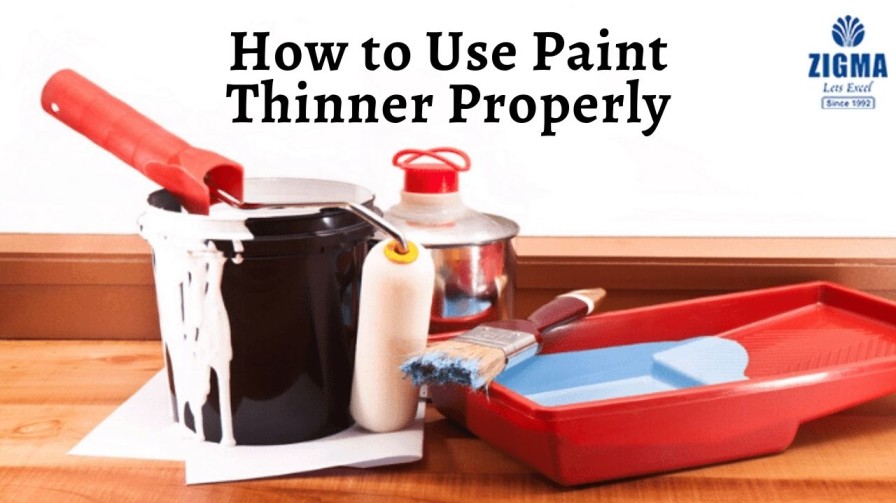 How to Use Paint Thinner Properly zigma paints