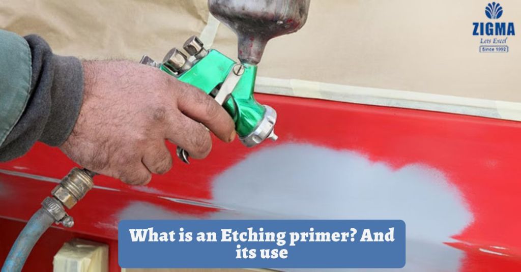 What is an Etching primer? And its use zigma paints