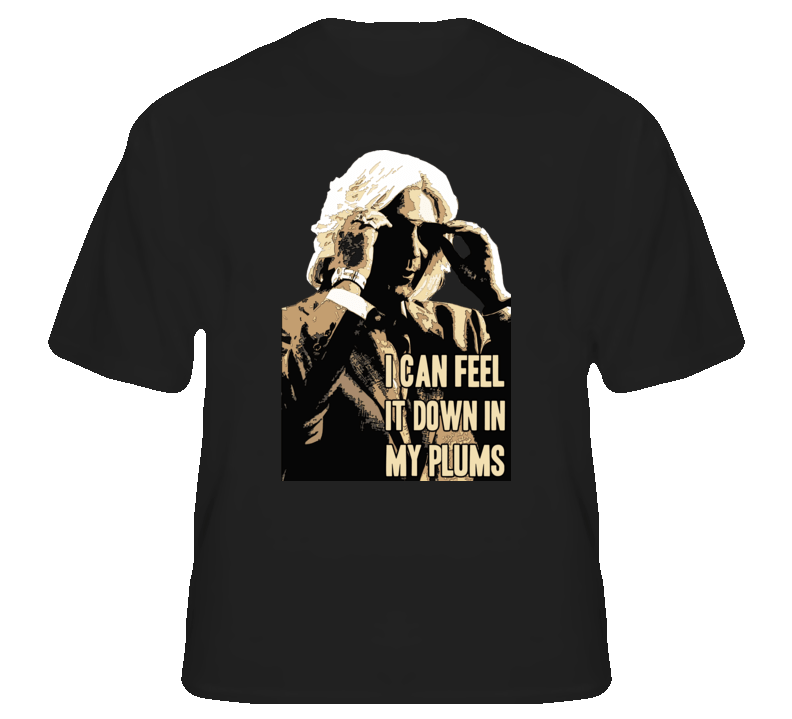 Will Ferrell east bound and down funny plums quote tv t shirt