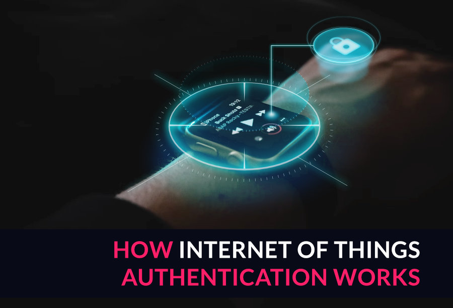 How Does the of Things Authentication Work?