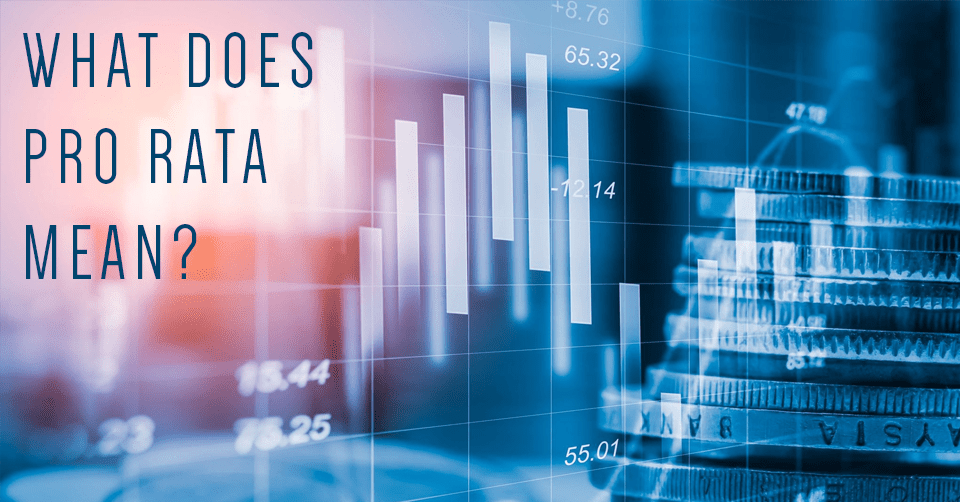 What Does Pro Rata Mean? Business Blog