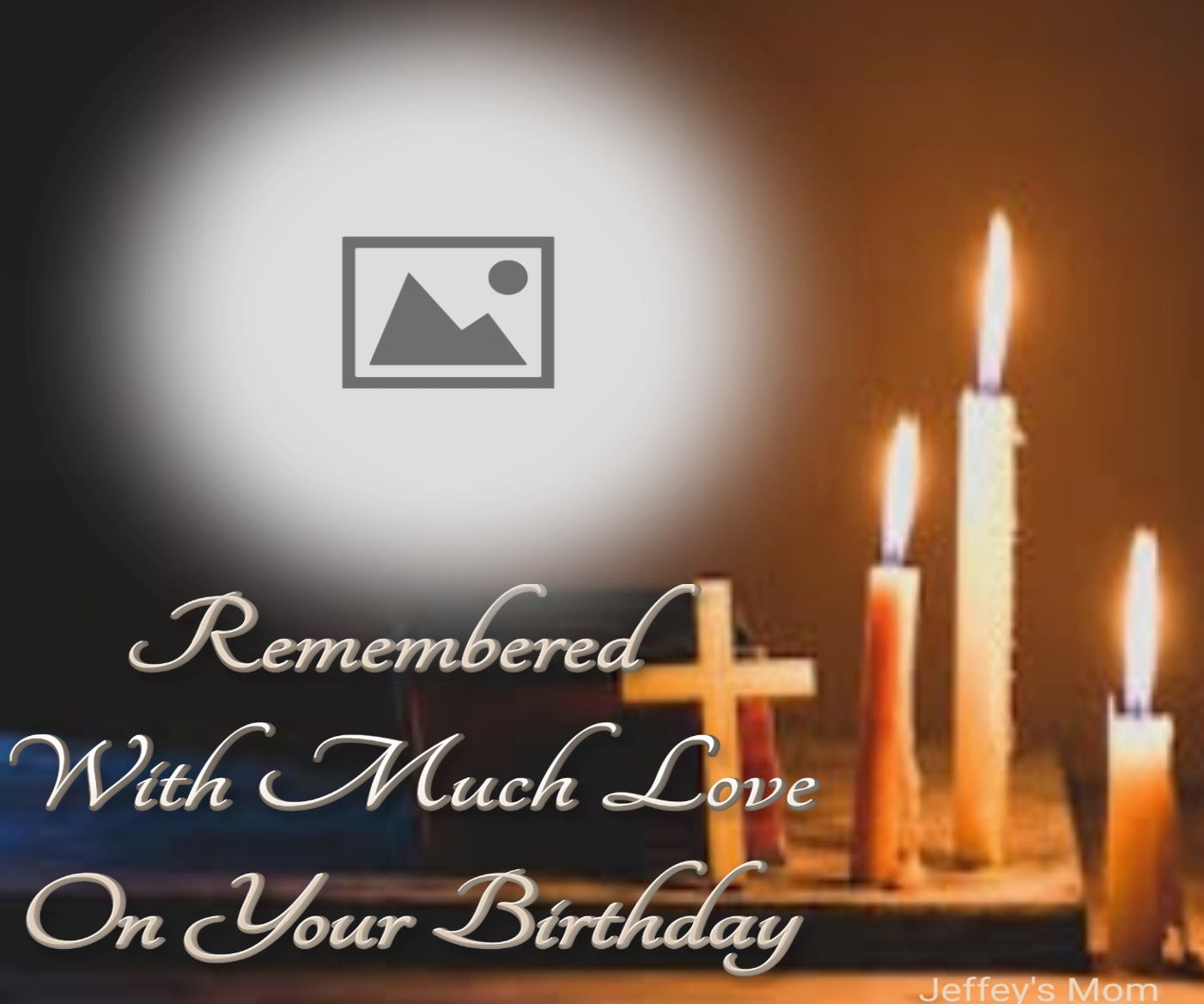 JeffeysMom's HeavenBirthdays My Tears Fall on Your Birthday