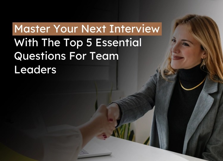 5 Most Asked Team Leader Interview Questions You Can’t Ignore! ZOMG