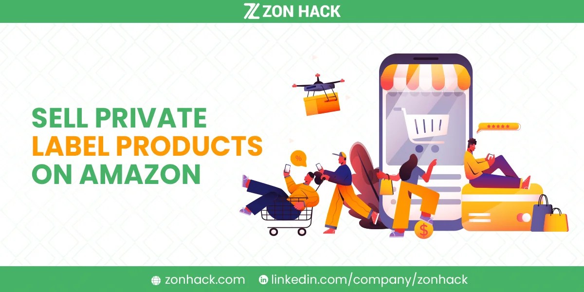 How To Sell Private Label Products On Amazon ZonHack