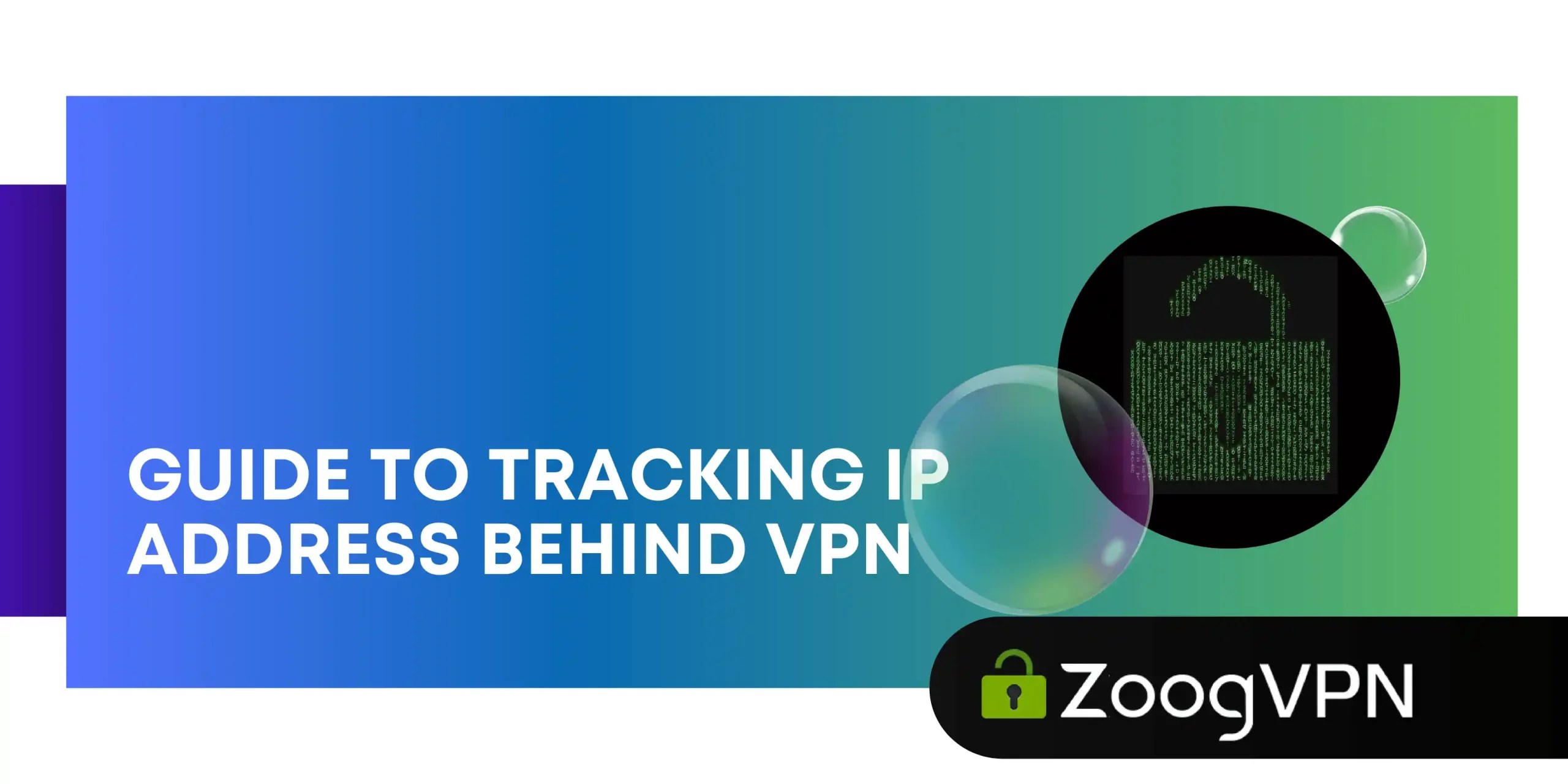 Can You be Tracked with IP Address a VPN/Proxy Server? ZoogVPN