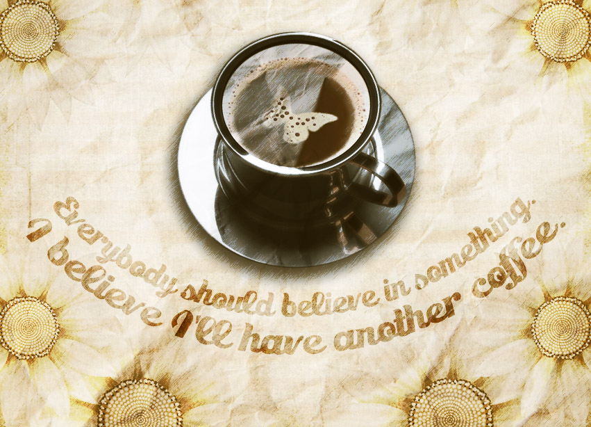 Quote of the Week Everybody Should Believe In Something. I Believe I'll Have