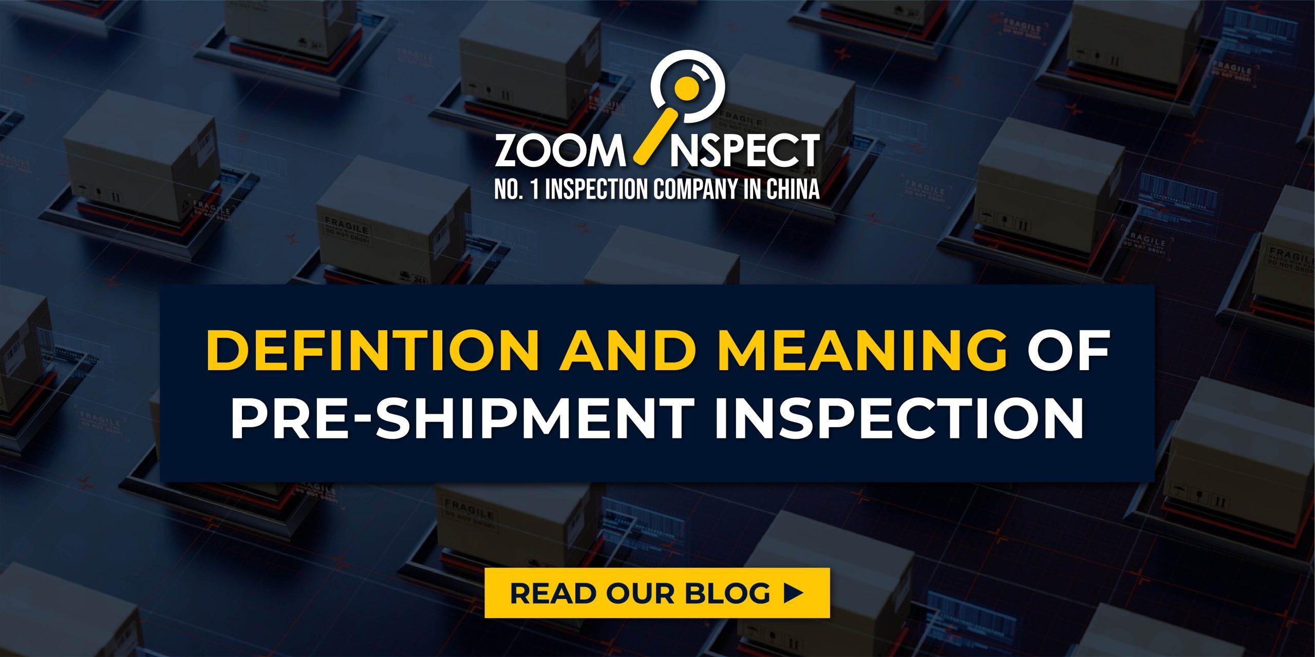 Definition and Meaning of PreShipment Inspection Zoom Inspect