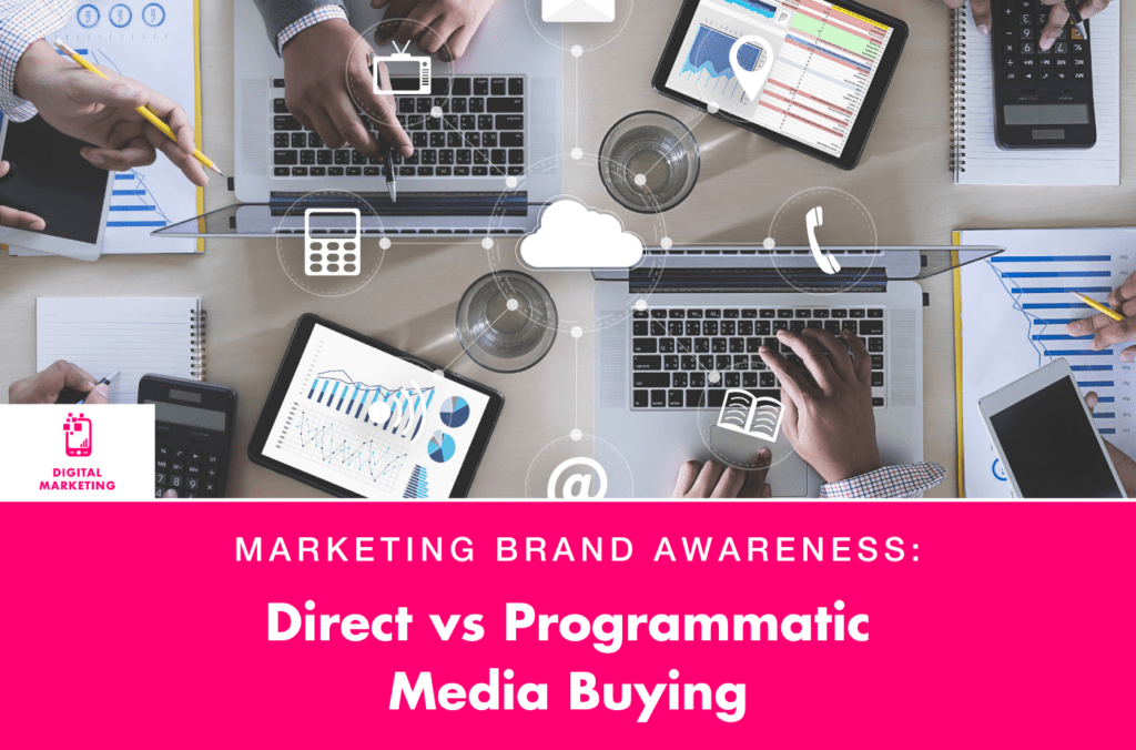 Marketing Brand Awareness Direct vs Programmatic Media Buying Zozimus Agency