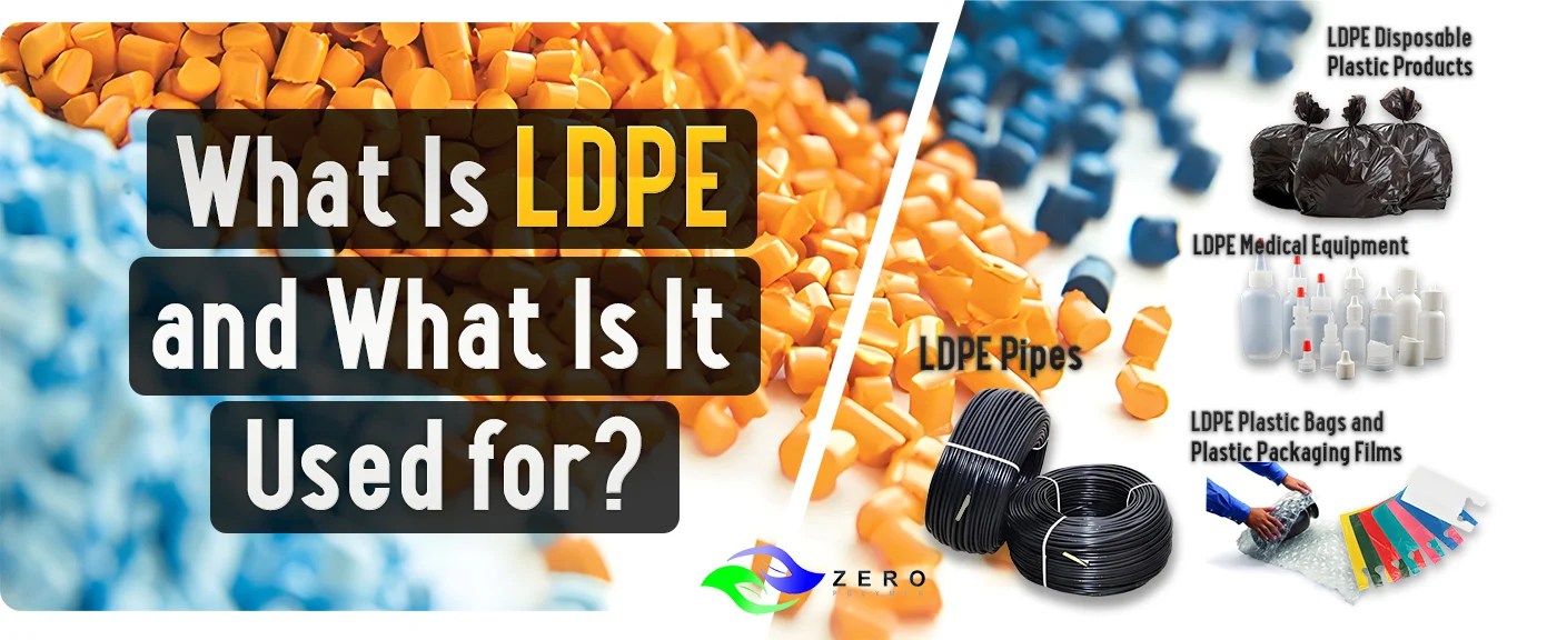 LDPE What is Low Density Polyethylene (LDPE)? ️